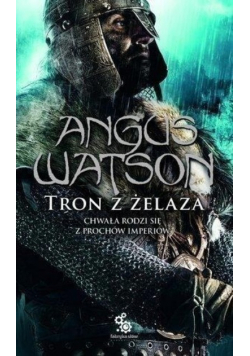 Trylogia Czasu Żelaza Tom 3 Tron z żelaza