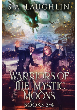 Warriors Of The Mystic Moons - Books 3-4