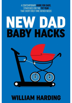 NEW DAD Baby Hacks