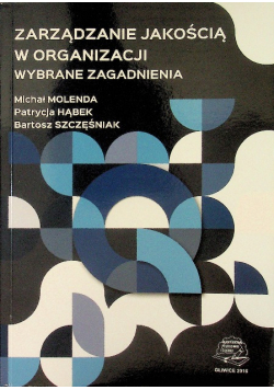 Zarządzanie jakością w organizacji wybrane zagadnienia