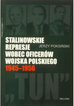 Stalinowskie represje wobec oficerów wojska polskiego 1945-1956