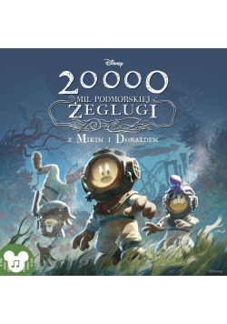Disney. 20 000 mil podwodnej żeglugi z Mikim i Donaldem