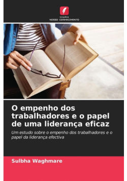 O empenho dos trabalhadores e o papel de uma liderança eficaz