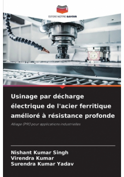 Usinage par décharge électrique de l'acier ferritique amélioré à résistance profonde