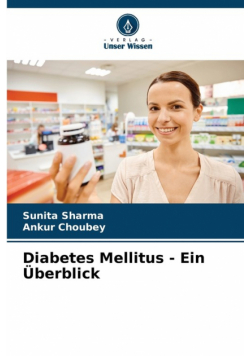 Diabetes Mellitus - Ein Überblick