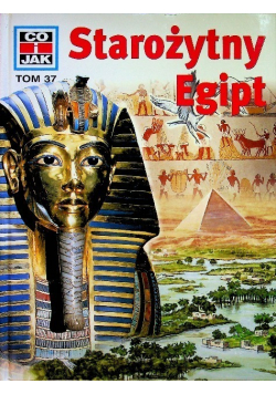 Co i jak Tom 37 Starożytny Egipt