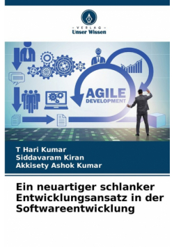 Ein neuartiger schlanker Entwicklungsansatz in der Softwareentwicklung