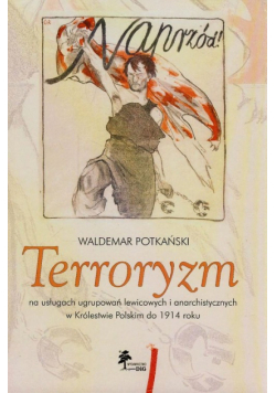 Terroryzm na usługach ugrupowań lewicowych i anarchistycznych w Królestwie Polskim do 1914 roku