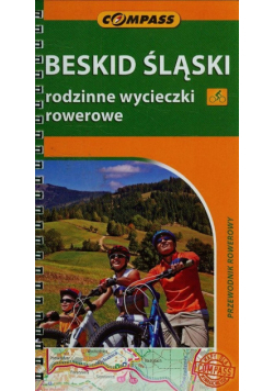 Beskid Śląski rodzinne wycieczki rowerowe Przewodnik rowerowy