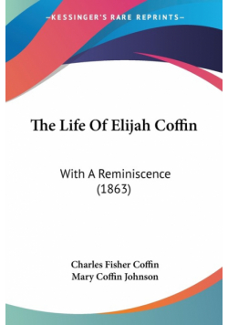 The Life Of Elijah Coffin