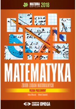 Matematyka Matura 2018 Zbiór zadań maturalnych Poziom podstawowy