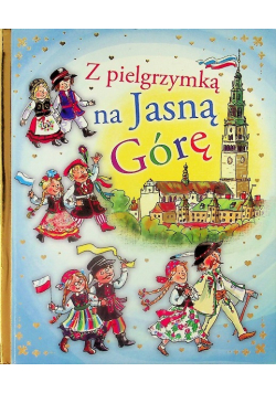 Z pielgrzymką na Jasną Górę
