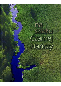 Na szlaku Czarnej Hańczy