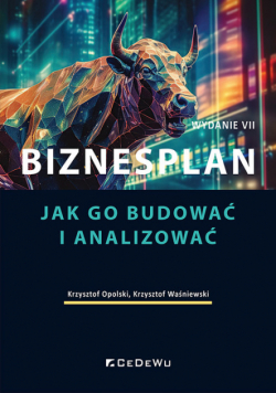 Biznesplan. Jak go budować i analizować w.7