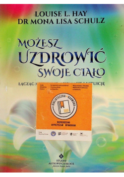 Możesz uzdrowić swoje ciało