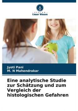 Eine analytische Studie zur Schätzung und zum Vergleich der histologischen Gefahren