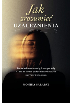 Jak zrozumieć uzależnienia