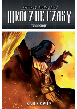 Star Wars Mroczne czasy Zarzewie t.7