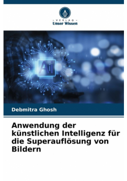 Anwendung der künstlichen Intelligenz für die Superauflösung von Bildern