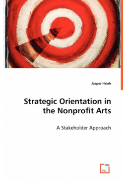 Strategic Orientation in the Nonprofit Arts - A Stakeholder Approach