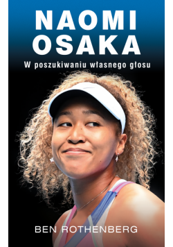 Naomi Osaka. W poszukiwaniu własnego głosu