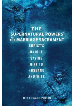 The "Supernatural Powers" in the Marriage Sacrament