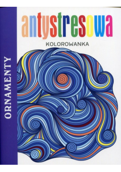 Antystresowa kolorowanka Ornamenty