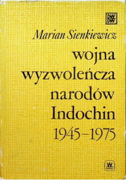 Wojna wyzwoleńcza narodów Indochin 1945 1975
