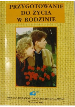 Przygotowanie do życia w rodzinie część I