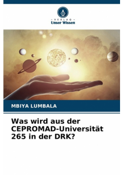 Was wird aus der CEPROMAD-Universität 265 in der DRK?