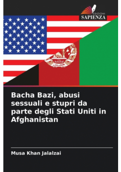 Bacha Bazi, abusi sessuali e stupri da parte degli Stati Uniti in Afghanistan