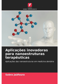 Aplicações inovadoras para nanoestruturas terapêuticas