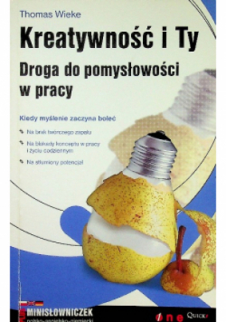 Kreatywność i Ty droga do pomysłowości w pracy