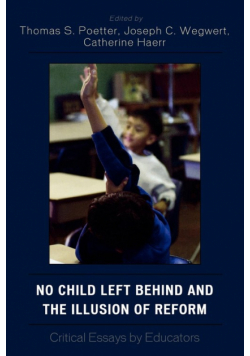 No Child Left Behind and the Illusion of Reform