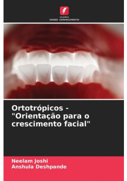 Ortotrópicos - "Orientação para o crescimento facial"