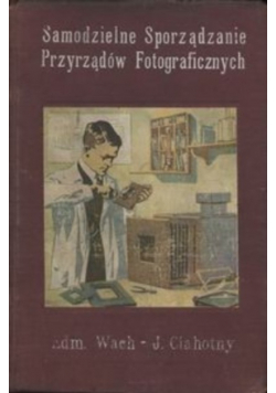Samodzielne sporządzanie przyrządów fotograficznych, 1925 r.
