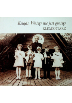 Ksiądz Woźny nie jest groźny Elementarz