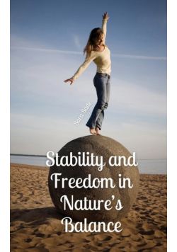 Stability and Freedom in Nature's Balance