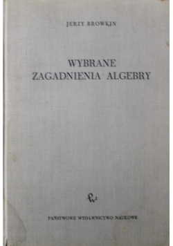 Wybrane zagadnienia algebry