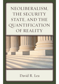 Neoliberalism, the Security State, and the Quantification of Reality