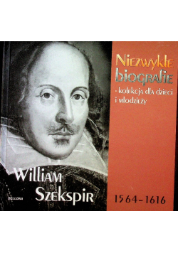 Niezwykłe biografie dla dzieci  William Szekspir
