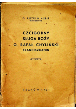 Czcigodny sługa Boży O Rafał Chyliński  1937 r.