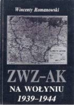 ZWZ - AK na Wołyniu 1939 - 1944