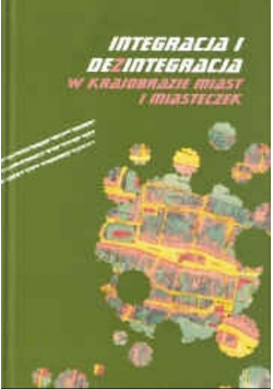 Integracja i dezintegracja w krajobrazie miast i miasteczek