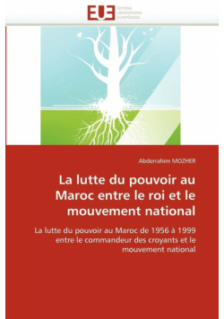 La lutte du pouvoir au maroc entre le roi et le mouvement national
