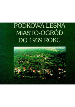 Podkowa leśna miasto ogród do 1939 roku