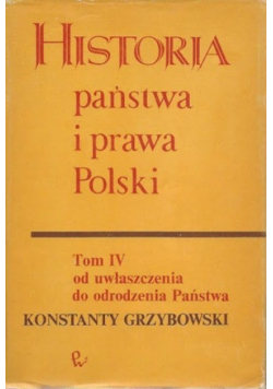 Historia państwa i prawa Polski Tom IV od uwłaszczenia do odrodzenia Państwa