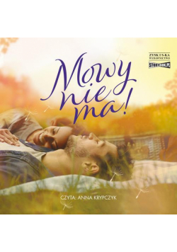 Mowy nie ma!