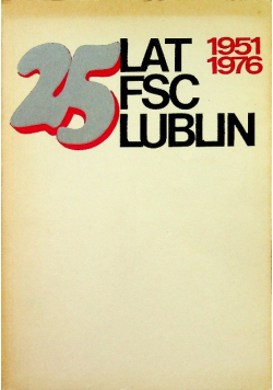 25 lat FSC Lublin 1951 1976