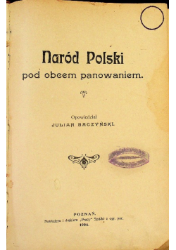 Naród polski pod obcem panowaniem 1906 r.
